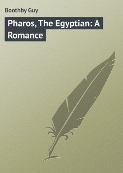 Книга "Pharos, The Egyptian: A Romance" – Guy Boothby
