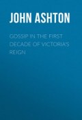 Gossip in the First Decade of Victoria's Reign (John Ashton)