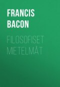 Filosofiset mietelmät (Бэкон Фрэнсис, Francis Bacon)
