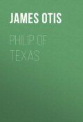 Philip of Texas (James Otis)