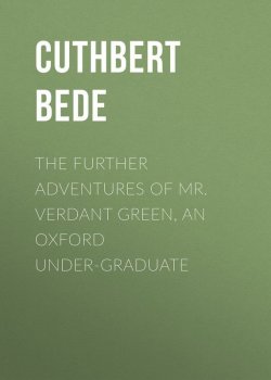 Книга "The Further Adventures of Mr. Verdant Green, an Oxford Under-Graduate" – Cuthbert Bede
