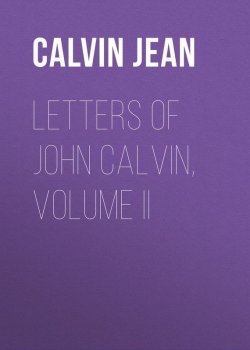 Книга "Letters of John Calvin, Volume II" – Jean Calvin