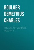 The Life of Gordon, Volume II (Demetrius Boulger)