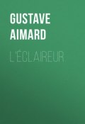 L'éclaireur (Gustave Aimard, Gustave  Aimard)