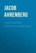 Tukkijunkkari: Kertomus Karjalasta (Jacob Ahrenberg)