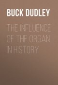 The Influence of the Organ in History (Dudley Buck)