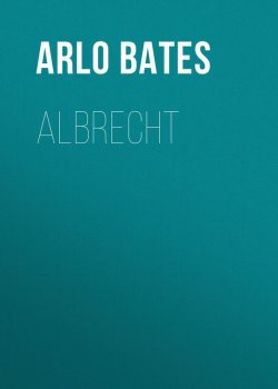 Книга "Albrecht" – Arlo Bates