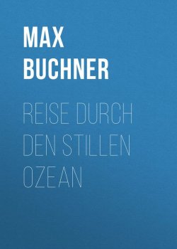 Книга "Reise durch den Stillen Ozean" – Max Buchner