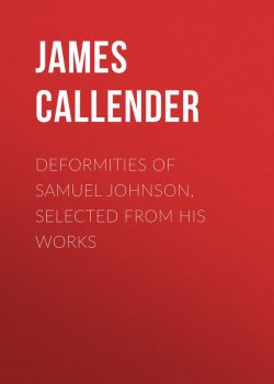 Книга "Deformities of Samuel Johnson, Selected from His Works" – James Thomson, James Callender