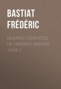 Œuvres Complètes de Frédéric Bastiat, tome 1 (Frédéric Bastiat)