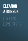 Lincoln's Love Story (Eleanor Atkinson)