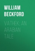Vathek; An Arabian Tale (William Beckford)