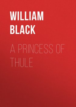 Книга "A Princess of Thule" – William Black
