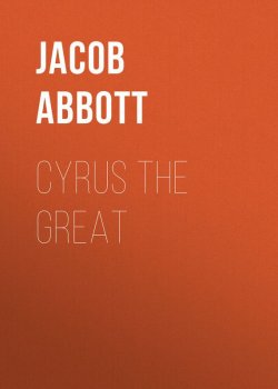 Книга "Cyrus the Great" – Jacob Abbott
