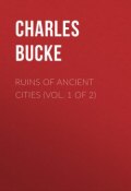 Ruins of Ancient Cities (Vol. 1 of 2) (Charles Bucke)