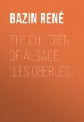 The Children of Alsace (Les Oberlés) (René Bazin)