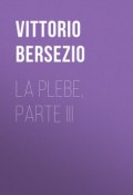 La plebe, parte III (Vittorio Bersezio)