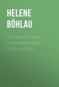 Ratsmädel- und Altweimarische Geschichten (Helene Böhlau)