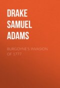 Burgoyne's Invasion of 1777 (Samuel Drake)