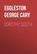 Dorothy South (George Eggleston)