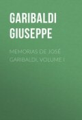 Memorias de José Garibaldi, volume I (Giuseppe Garibaldi)