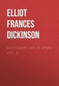 Old Court Life in Spain; vol. 2 (Frances Elliot)