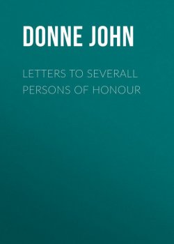 Книга "Letters to Severall Persons of Honour" – John Donne