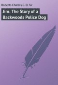 Jim: The Story of a Backwoods Police Dog (Charles Roberts)