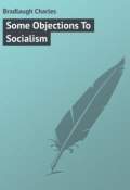 Some Objections To Socialism (Charles Bradlaugh)