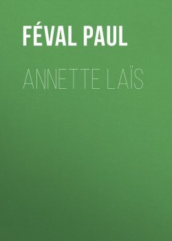 Книга "Annette Laïs" – Paul Féval