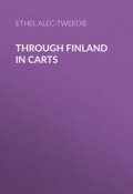 Through Finland in Carts (Ethel Alec-Tweedie)
