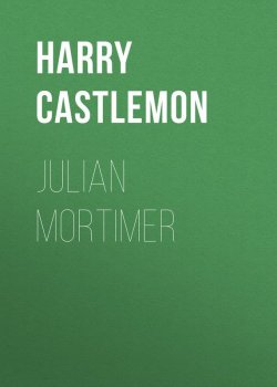 Книга "Julian Mortimer" – Harry Castlemon