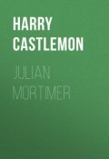 Julian Mortimer (Harry Castlemon)