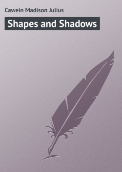 Книга "Shapes and Shadows" – Madison Cawein