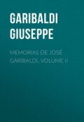 Memorias de José Garibaldi, volume II (Giuseppe Garibaldi)