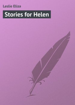 Книга "Stories for Helen" – Eliza Leslie