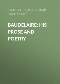 Книга "Baudelaire: His Prose and Poetry" – Frank Sturms, Charles Baudelaire