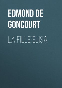 Книга "La fille Elisa" – Edmond de Goncourt