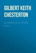 Eugenics and Other Evils (Gilbert Keith Chesterton, Гилберт Честертон)