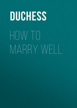 Книга "How to Marry Well" – Duchess