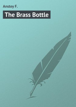 Книга "The Brass Bottle" – F. Anstey