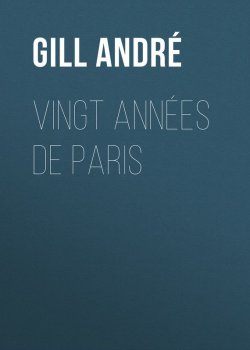 Книга "Vingt années de Paris" – André Gill