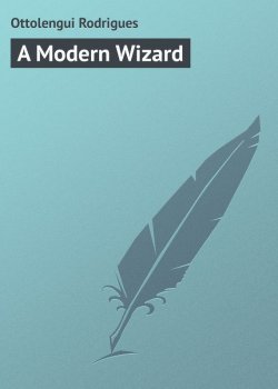 Книга "A Modern Wizard" – Rodrigues Ottolengui
