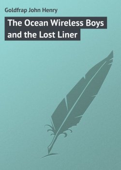 Книга "The Ocean Wireless Boys and the Lost Liner" – John Goldfrap