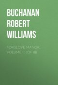 Foxglove Manor, Volume III (of III) (Robert Buchanan)
