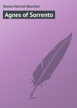 Книга "Agnes of Sorrento" – Harriet Beecher Stowe, Гарриет Бичер-Стоу