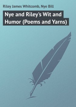 Книга "Nye and Riley's Wit and Humor (Poems and Yarns)" – James Riley, Bill Nye