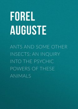 Книга "Ants and Some Other Insects: An Inquiry Into the Psychic Powers of These Animals" – Auguste Forel