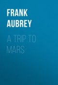 A Trip to Mars (Frank Aubrey)