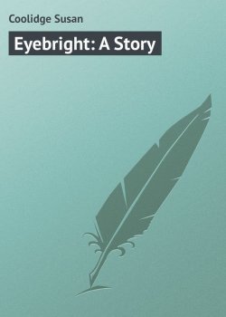 Книга "Eyebright: A Story" – Susan Coolidge